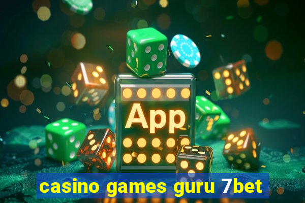 casino games guru 7bet